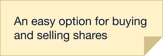 An easy option for buying and selling shares